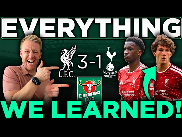 What we learned from Liverpool's BIG win over Tottenham in the Carabao Cup!