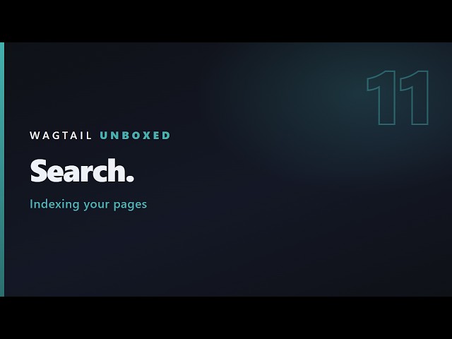 Wagtail Search Tutorial: search_fields, update_index and Private Pages | Wagtail #11