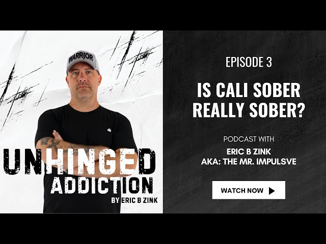 Is Cali sober really Sober? Podcast Episode 3