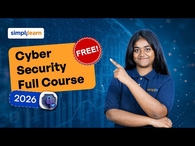 Cyber Security Full Course 2026 | Beginner to Advanced  cybersecurity course | Simplilearn
