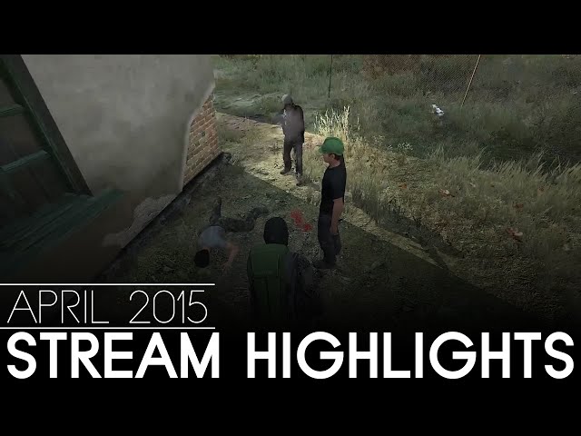 April 2015 Stream Highlights | DayZ Standalone | www.twitch.tv/pmsproxy