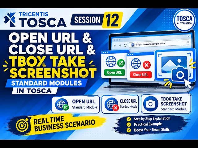 Tosca Open URL, Close URL & Take Screenshot | Standard Modules | Real-Time Scenario | Session 12