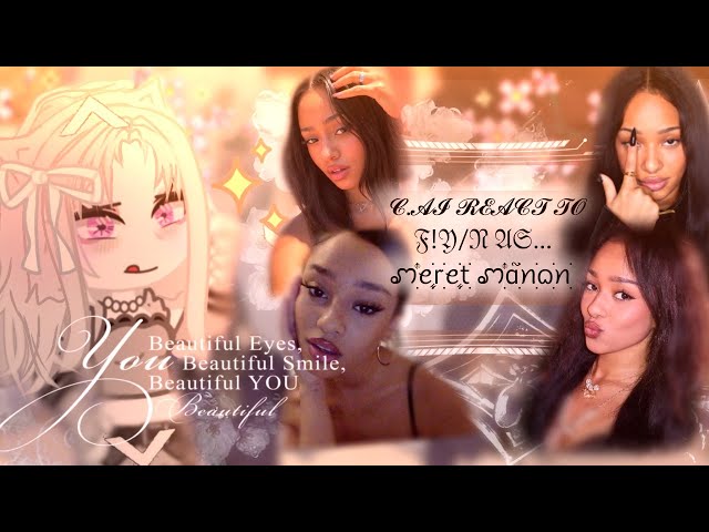 C.ai bots react to F!Y/N as Meret Manon | REPOST | 2X | Gacha club | read description | By Megan