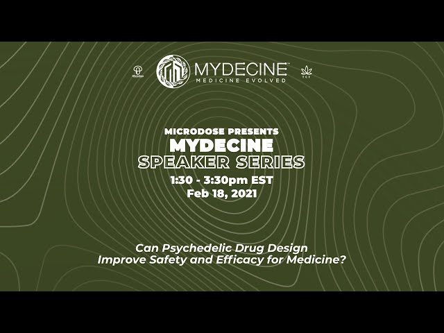 Mydecine Speaker Series, Part III: Drug Development, Feb 18 2021 | Microdose Psychedelic Insights