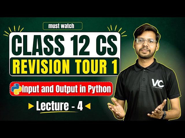 Class 12 CS: Python Input & Output Revision Tour
