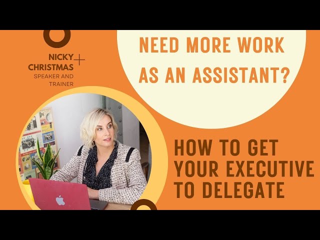 How Assistants can get their Executive to delegate