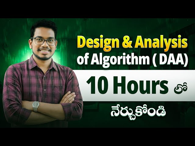 DAA(Design and analysis of algorithm) in 10Hours | DAA Full Course in Telugu | DAA in Telugu 