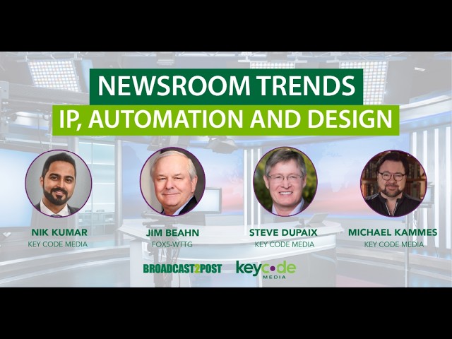 Newsroom Trends | IP, Automation and Design