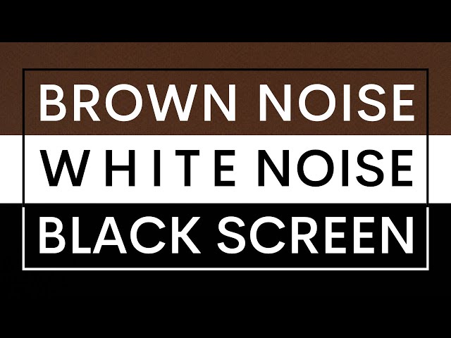 BROWN & WHITE NOISE BLACK SCREEN #brownnoise #whitenoise #blackscreen