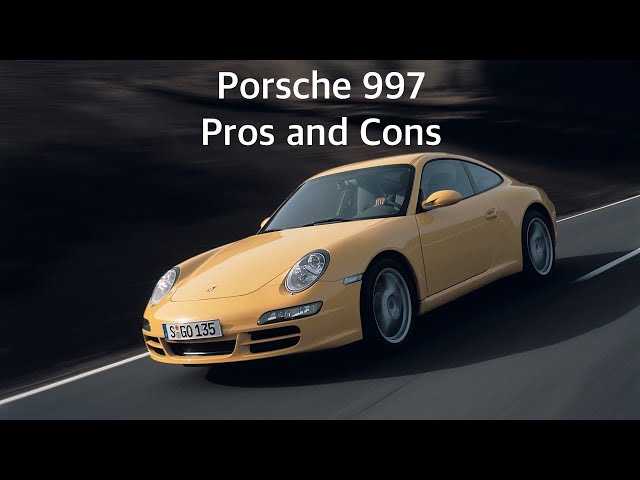 Porsche 997 - Pros and Cons of Purchasing