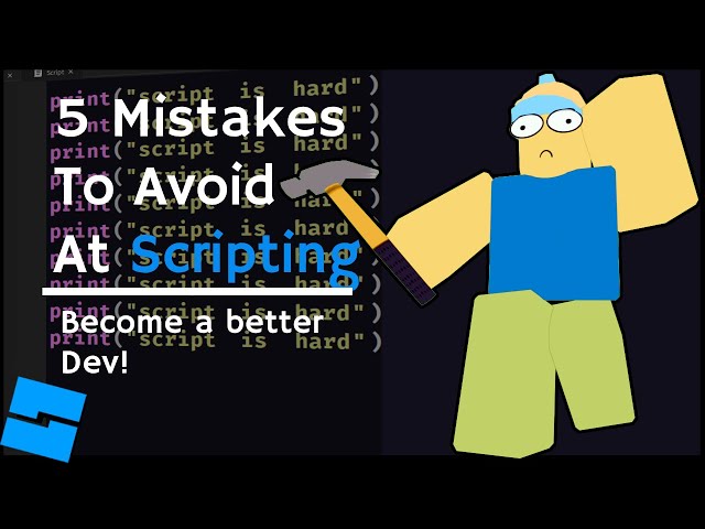 5 Mistakes to Avoid when you’re learning to Script on Roblox Studio