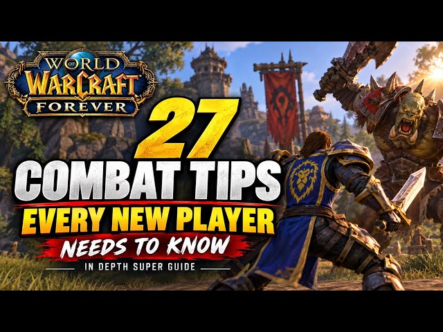 27 Combat Tips - Must Watch New Players | Wow Forever