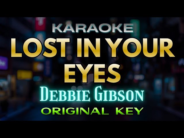 Lost In Your Eyes - Debbie Gibson (Karaoke) | Original Key
