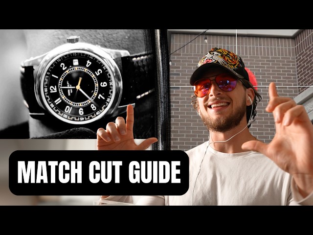 The Ultimate MATCH CUT Guide