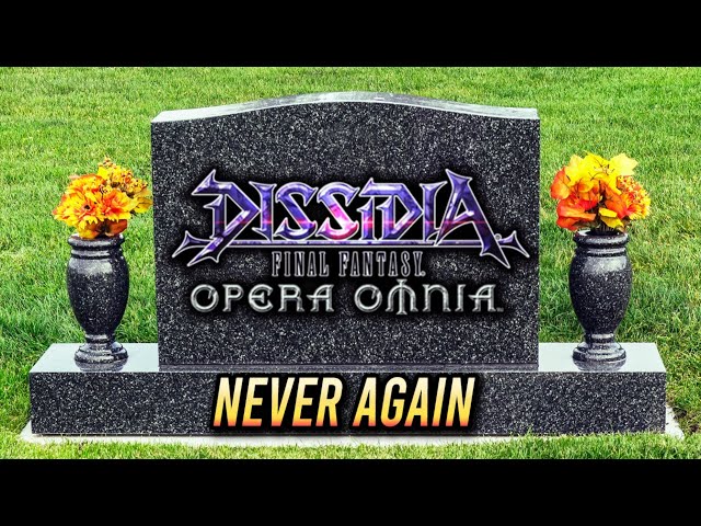 The LAST Dissidia Final Fantasy Opera Omnia Video You'll EVER See From Me!