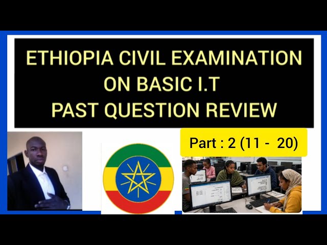 PART 2 : Ethiopia Civil Service Exam | Basic IT  Past question review  (11 - 20)