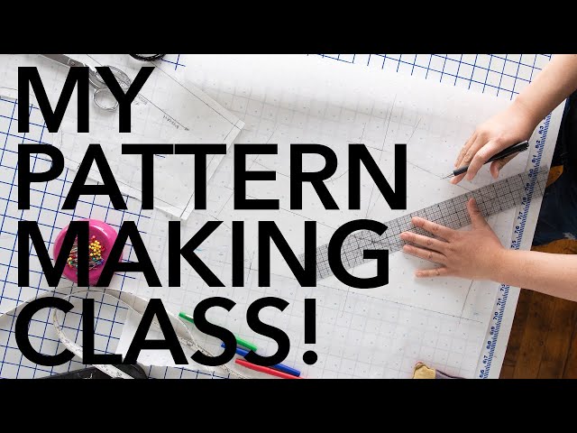 My Pattern Making Class!
