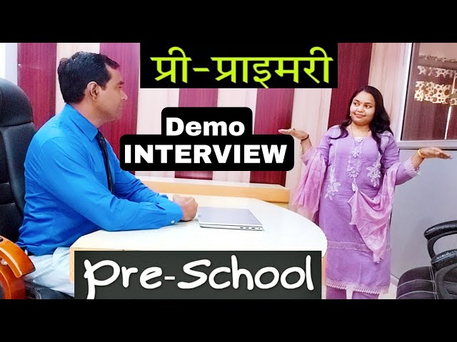 Pre primary teacher interview l Preschool teacher Demo interview l PD Classes