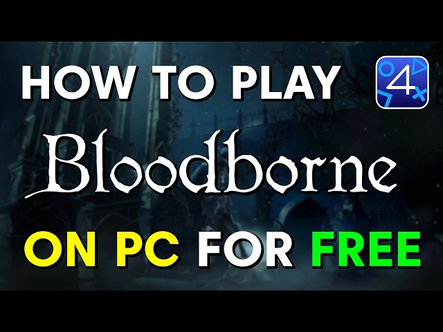 How to Play Bloodborne on PC – Complete shadPS4 Setup Guide (2026)