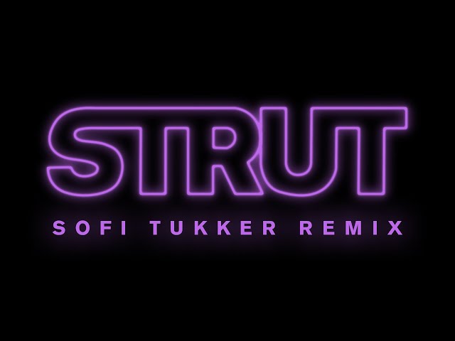 Elohim & Big Freedia - Strut (SOFI TUKKER Remix)