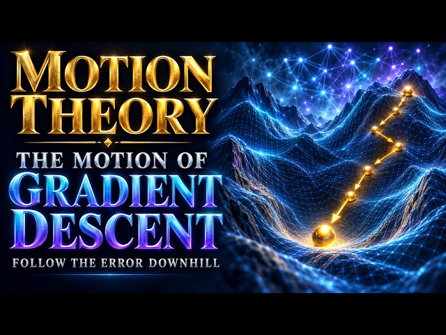 MOTION THEORY: THE MOTION OF GRADIENT DESCENT