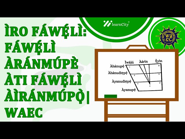 Ìro Fáwè̩lì: Fáwè̩lì Àrámùpè̩ àti Fáwè̩lì Aìrámùpè̩ - WAEC Yoruba Exam Preparation