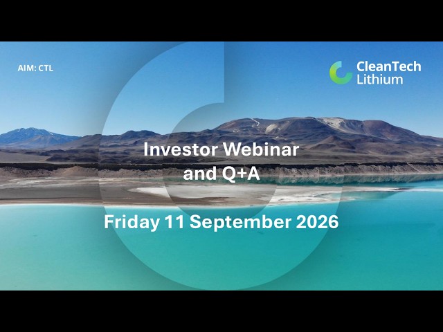 CLEANTECH LITHIUM PLC - Investor Update