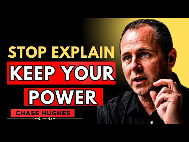 Stop Explaining Yourself — Silence Is Your Real Power | Chase Hughes
