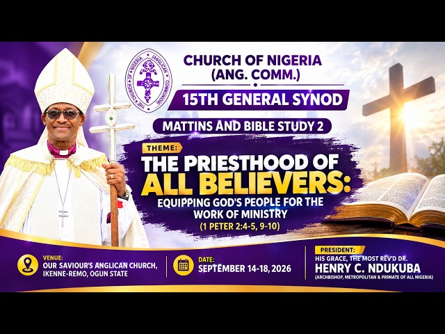 CHURCH OF NIGERIA (ANG. COMM.) || 15TH GENERAL SYNOD || MATTINS & BIBLE STUDY 2
