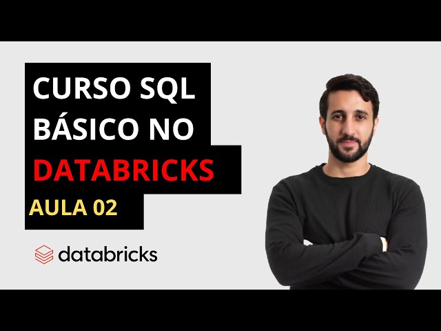 Curso SQL Básico no Databricks 2026 - Aprendendo a Filtrar com WHERE (Aula 02)