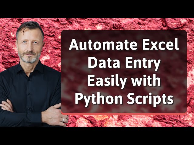 Automate Excel Data Entry Easily with Python Scripts