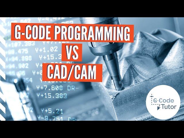 G Code Programming VS CAD/CAM