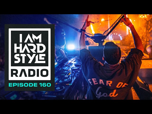 Episode 160 - I AM HARDSTYLE Radio by Brennan Heart