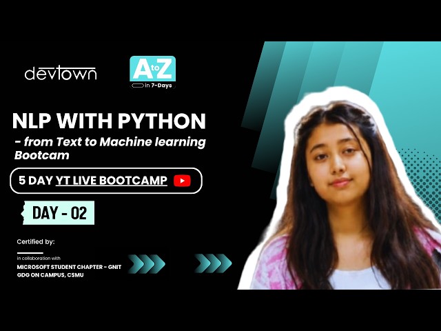DAY - 2 |  NLP WITH PYTHON - FROM TEXT TO MACHINE LEARNING BOOTCAMP - 5 DAYS FREE LIVE BOOTCAMP