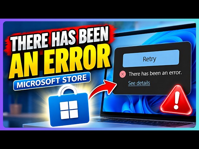 How to Fix “There Has Been an Error” in Microsoft Store Windows 11 ( 2026 )