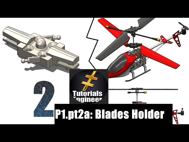 2a- Project 1 part 2a (P1.pt2a): SolidWorks| Helicopter |  Blades Holder #academy @TutorialsEngineer