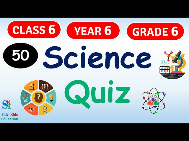 Science Quiz for class 6 ncert|grade 6 science trivia|science trivia|science questions to ask