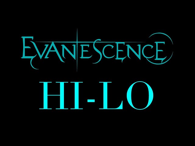 Evanescence - Hi-Lo Lyrics (Synthesis)