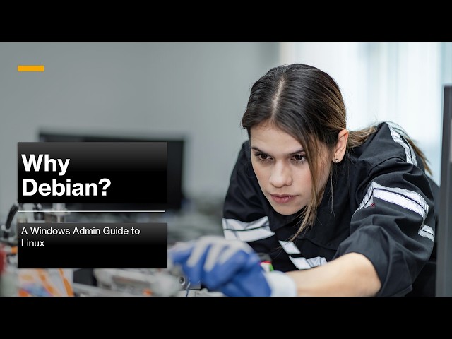 Why Debian? A Window's Admin Guide to Linux