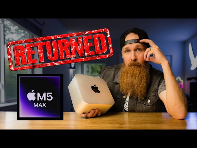 I’m Already Returning My M5 Max Mac Studio