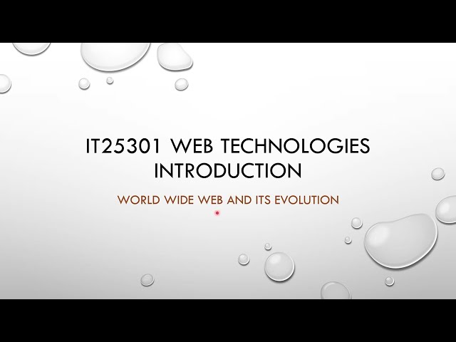 IT25301 Web Technologies I Introduction I WWW and its Evolution