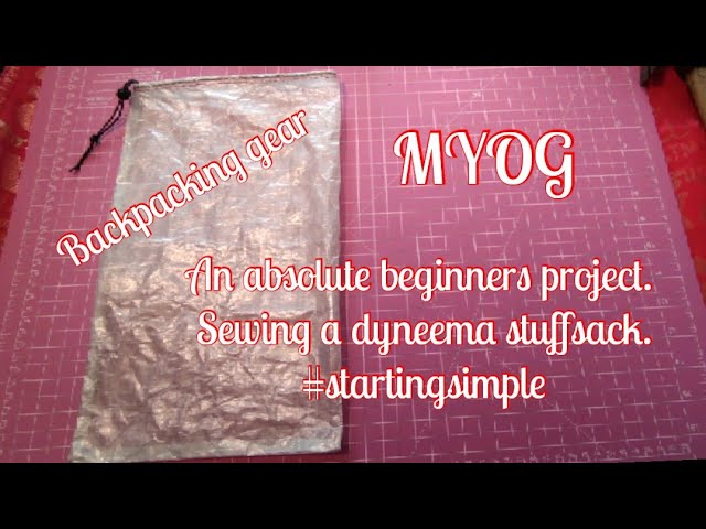 MYOG: An absolute beginners project.  Sewing a dyneema stuffsack. #startingsimple