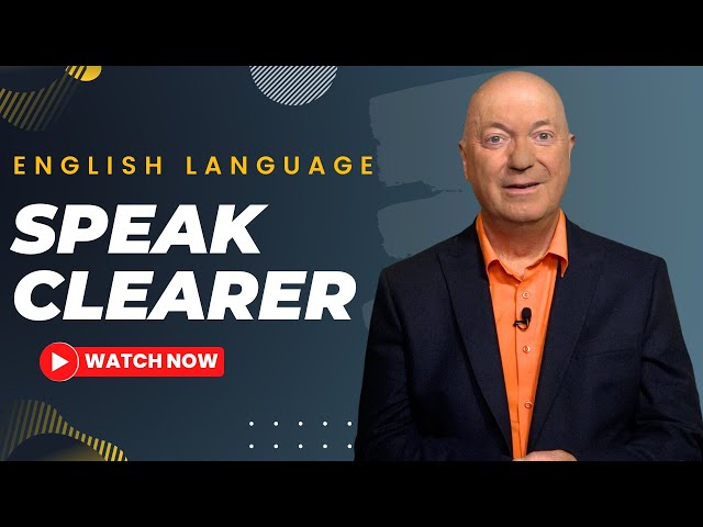 ENGLISH LANGUAGE HOW TO SPEAK CLEARER