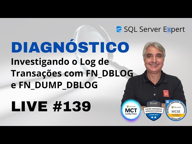 Investigando o Log de Transações com FN_DBLOG e FN_DUMP_DBLOG - LIVE #139