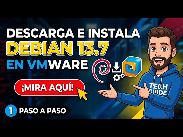 Descarga e Instala Debian 13.7 en VMWare. Guia PASO a PASO
