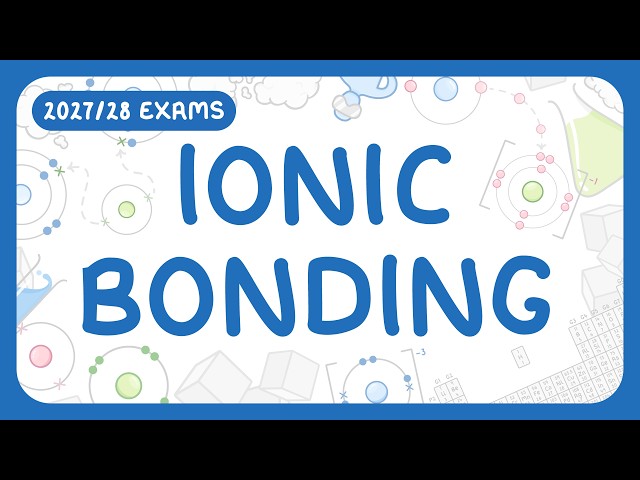 GCSE Chemistry - Ionic Bonding - Formation | Dot and Cross Diagrams (2027/28 exams)