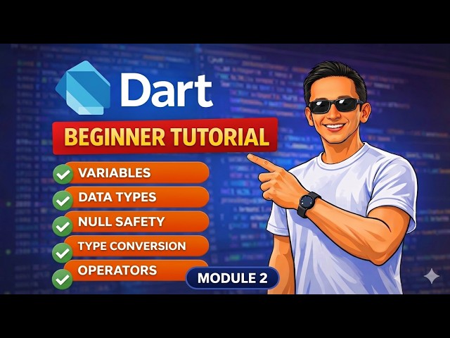 Dart Tutorial for Beginners | Variables, Data Types, Null Safety, Type Conversion & Operators
