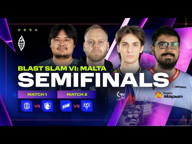BLAST SLAM VI: Malta, Semifinals - OG vs Liquid, NAVI vs Yandex - Dota 2 LIVE