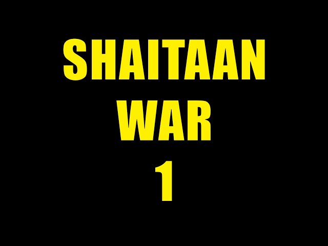 NO-REUPLOAD - SHAITAAN WAR 1 SPECIAL | Members Only