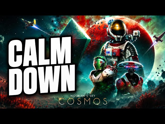 No Mans Sky Players Need To Chill Out About The Cosmos Release!
